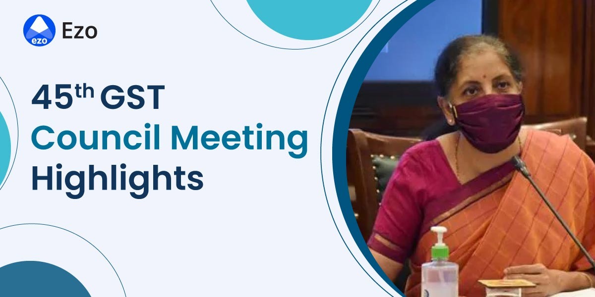  45th GST Council Meeting Highlights - LegalDocs